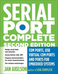 Serial Port Complete: COM Ports, USB Virtual COM Ports, and Ports for Embedded Systems - Paperback
