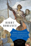 Right Romance: Heroic Subjectivity and Elect Community in Seventeenth-Century England - Paperback