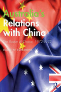 Australia's Relations with China: The Illusion of Choice, 1972-2022 - Paperback