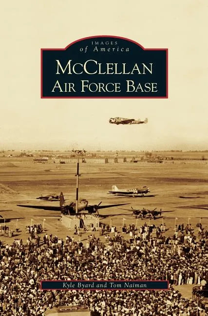 McClellan Air Force Base - Hardcover
