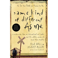 Same Kind of Different as Me: A Modern-Day Slave, an International Art Dealer, and the Unlikely Woman Who Bound Them Together - Paperback