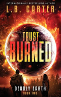 Trust Burned: a gripping YA Disaster Dystopian - Paperback