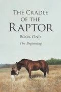 The Cradle of the Raptor: Book One: The Beginning - Paperback