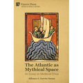 The Atlantic as Mythical Space: An Essay on Medieval Ethea - Paperback