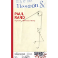 Paul Rand: Inspiration and Process in Design (LOGO and Branding Legend Paul Rand's Creative Process with Sketches, Essays, and an Interview) - Hardcover