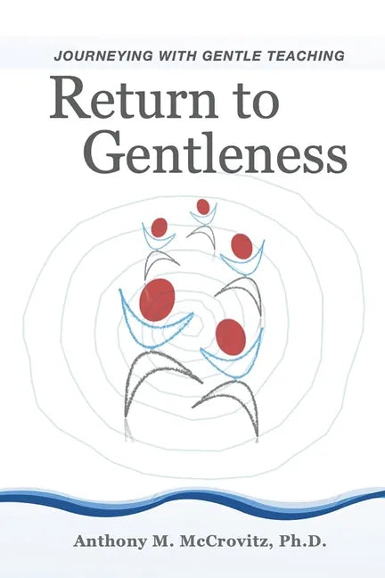 Return to Gentleness: Journeying With Gentle Teaching - Paperback