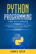 Python Programming for Beginners: A 7 Days Practical Guide to Fast Learn Python Programming and Coding Language (with Exercises) - Paperback