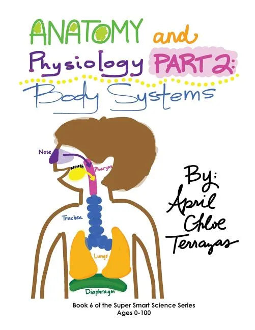 Anatomy & Physiology Part 2: Body Systems - Paperback