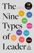 The Nine Types of Leader: How the Leaders of Tomorrow Can Learn from the Leaders of Today - Paperback