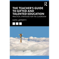 The Teacher's Guide to Gifted and Talented Education: Practical Strategies for the Classroom - Paperback