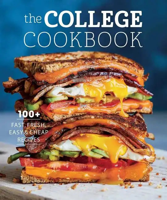 The College Cookbook: 75 Fast, Fresh, Easy & Cheap Recipes - Paperback