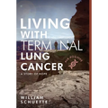 Living with Terminal Lung Cancer: A Story of Hope - Hardcover