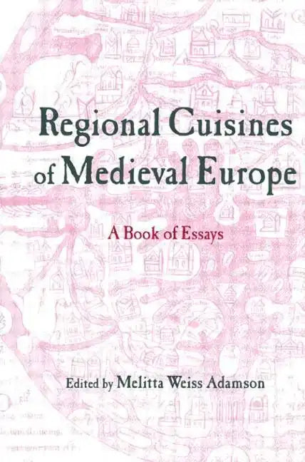 Regional Cuisines of Medieval Europe: A Book of Essays - Paperback