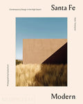 Santa Fe Modern: Contemporary Design in the High Desert - Hardcover