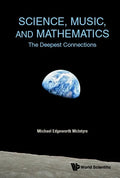 Science, Music, and Mathematics: The Deepest Connections - Paperback