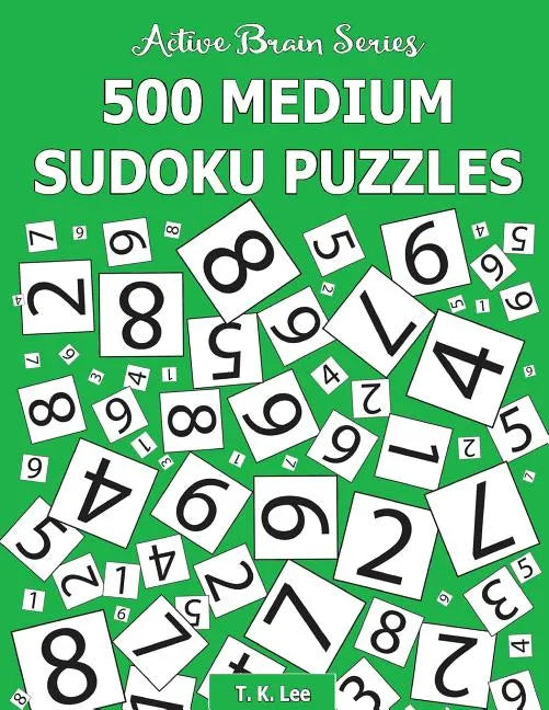 500 Medium Sudoku Puzzles: Active Brain Series Book 2 - Paperback