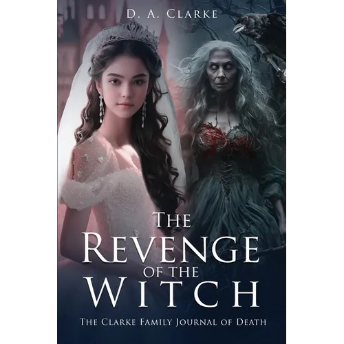 The Revenge of The Witch- The Clarke Family Journal of Death - Paperback