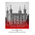 The Tower of London: The History of England's Famous Landmark - Paperback