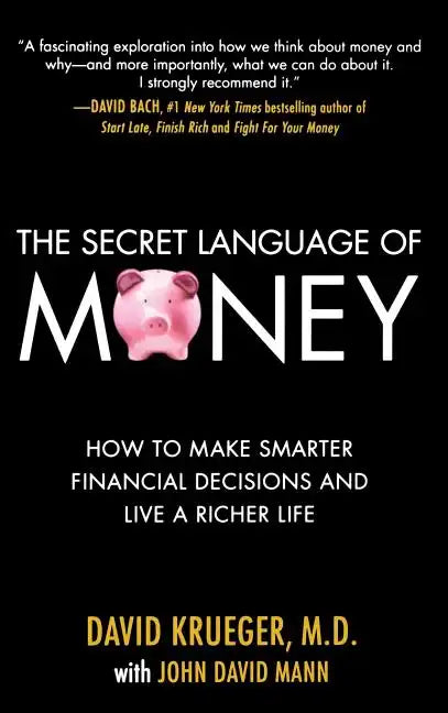 The Secret Language of Money: How to Make Smarter Financial Decisions and Live a Richer Life - Hardcover