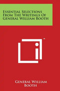 Essential Selections From The Writings Of General William Booth - Paperback