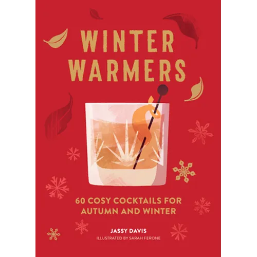 Winter Warmers: 60 Cosy Cocktails for Autumn and Winter - Hardcover