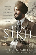 The Flying Sikh: The Story of a Ww1 Fighter Pilot - Flying Officer Hardit Singh Malik - Hardcover