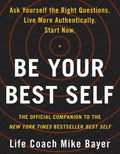 Be Your Best Self: The Official Companion to the New York Times Bestseller Best Self - Paperback