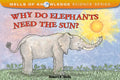 Why Do Elephants Need the Sun? - Paperback