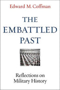 The Embattled Past: Reflections on Military History - Hardcover