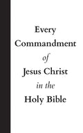 Every Commandment of Jesus Christ In The Holy Bible - Hardcover