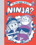 So You Want to Be a Ninja? - Hardcover