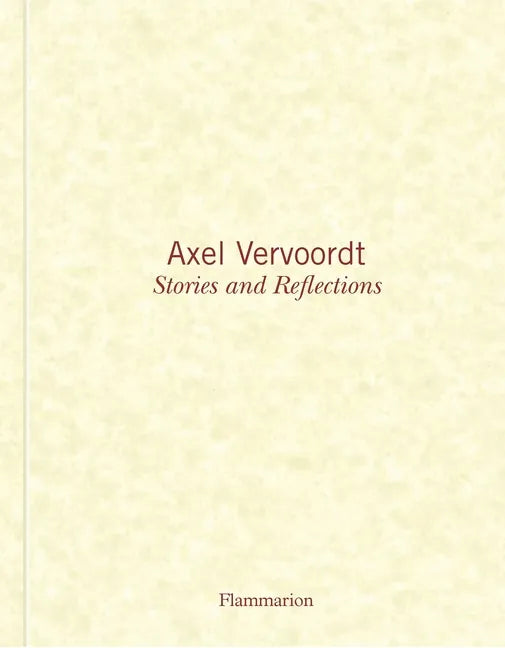 Axel Vervoordt: Stories and Reflections - Hardcover