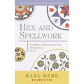 Hex and Spellwork: Magical Practices of the Pennsylvania Dutch - Paperback