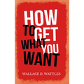 How to Get What you Want - Paperback