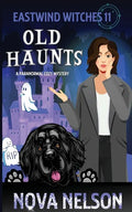 Old Haunts: A Paranormal Cozy Mystery - Paperback