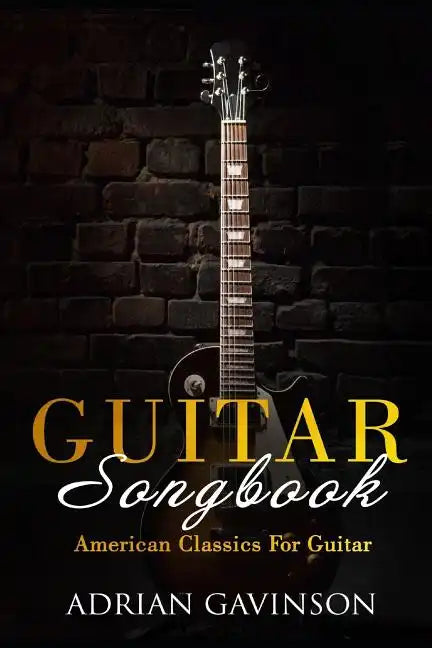 Guitar Songbook: American Classics for Guitar - Paperback