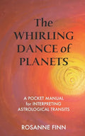 The Whirling Dance of Planets: A Pocket Manuel for Interpreting Astrological Transits - Paperback