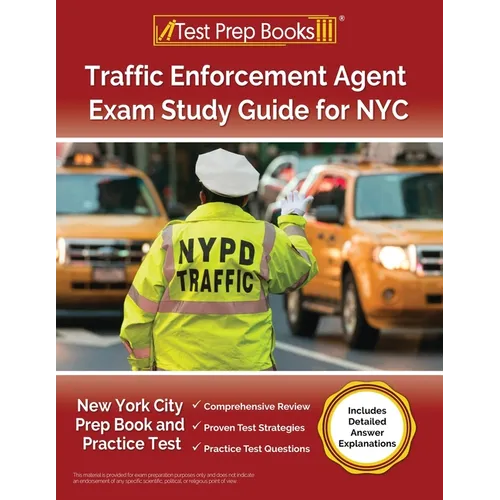 Traffic Enforcement Agent Exam Study Guide for NYC: New York City Prep Book and Practice Test [Includes Detailed Answer Explanations] - Paperback