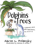 Dolphins in Trees: A Children's Book with Implications for All of Us - Paperback