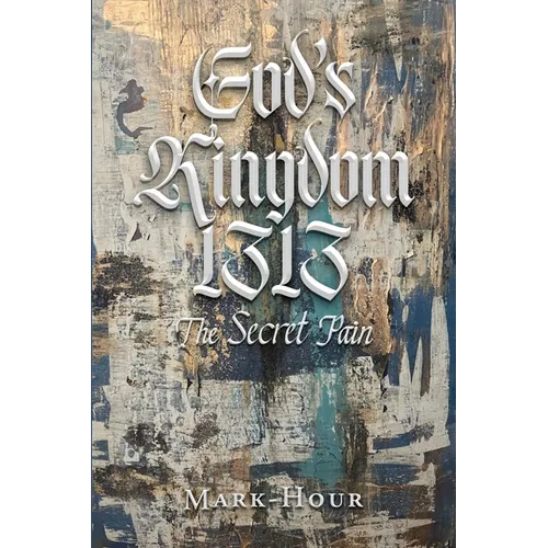 God's Kingdom 1313: The Secret Pain - Paperback