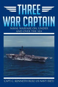 Three War Captain: Naval Warfare On, Under and Over the Sea - Paperback