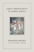 Early Christianity in North Africa - Paperback