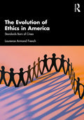 The Evolution of Ethics in America: Standards Born of Crises - Paperback
