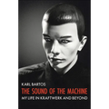 The Sound of the Machine: My Life in Kraftwerk and Beyond - Hardcover