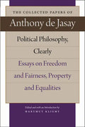 Political Philosophy, Clearly: Essays on Freedom and Fairness, Property and Equalities - Hardcover