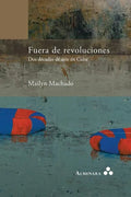 Fuera de revoluciones. Dos décadas de arte en Cuba - Paperback