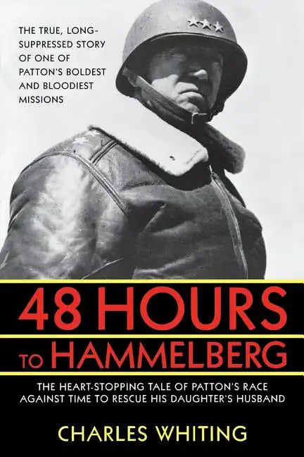 48 Hours to Hammelburg: Patton's Secret Mission - Paperback