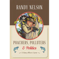 Poachers, Polluters and Politics: A Fishery Officer's Career - Paperback