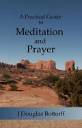 A Practical Guide to Meditation and Prayer - Paperback