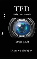 TBD -to be determined-: A game changer - Paperback